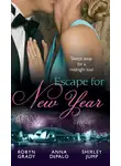 Робин Грейди - Escape for New Year: Amnesiac Ex, Unforgettable Vows / One Night with Prince Charming / Midnight Kiss, New Year Wish