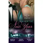 Постер книги Escape for New Year: Amnesiac Ex, Unforgettable Vows / One Night with Prince Charming / Midnight Kiss, New Year Wish