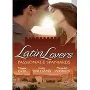 Постер книги Latin Lovers: Passionate Spaniards: The Spaniard's Marriage Demand / Kept by the Spanish Billionaire / The Spanish Doctor's Convenient Bride