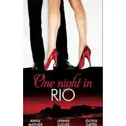 Постер книги One Night in... Rio: The Brazilian Millionaire's Love-Child / Virgin Mistress, Scandalous Love-Child / The Surgeon's Runaway Bride