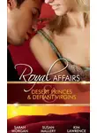 Сара Морган - Royal Affairs: Desert Princes &amp; Defiant Virgins: The Sheikh's Virgin Princess / The Sheikh and the Virgin Secretary / Desert Prince, Defiant Virgin