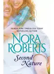 Нора Робертс - Second Nature: the classic story from the queen of romance that you won’t be able to put down