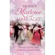 Постер книги Regency Mistletoe &amp; Marriages: A Countess by Christmas / The Earl's Mistletoe Bride