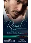 Carol Marinelli - The Royal House of Niroli: Billion Dollar Bargains: Bought by the Billionaire Prince / The Tycoon's Princess Bride