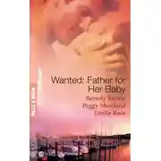 Постер книги Wanted: Father for Her Baby: Keeping Baby Secret / Five Brothers and a Baby / Expecting Brand's Baby
