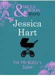 Jessica Hart - For His Baby's Sake