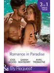 Sarah Mayberry - Romance In Paradise: Flirting with the Forbidden / Hot Island Nights / From Fling to Forever