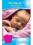 Marie Ferrarella - Their Baby Girl...?: The Baby Mission / Her Baby Secret