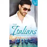 Постер книги The Italians: Alessandro, Luca &amp; Dizo: Alessandro's Prize / In a Storm of Scandal / Italian Groom, Princess Bride