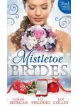 Сара Морган - Mistletoe Brides: Italian Doctor, Sleigh-Bell Bride / Christmas Angel for the Billionaire / His Vienna Christmas Bride
