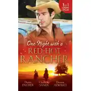 Постер книги One Night with a Red-Hot Rancher: Tough to Tame / Carrying the Rancher's Heir / One Dance with the Cowboy