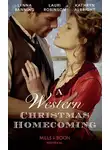 Lauri Robinson - A Western Christmas Homecoming: Christmas Day Wedding Bells / Snowbound in Big Springs / Christmas with the Outlaw