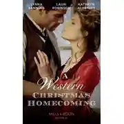Постер книги A Western Christmas Homecoming: Christmas Day Wedding Bells / Snowbound in Big Springs / Christmas with the Outlaw