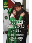 Lauri Robinson - Western Christmas Brides: A Bride and Baby for Christmas / Miss Christina's Christmas Wish / A Kiss from the Cowboy