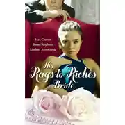 Постер книги His Rags-to-Riches Bride: Innocent on Her Wedding Night / Housekeeper at His Beck and Call / The Australian's Housekeeper Bride