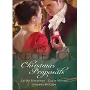 Постер книги Regency Christmas Proposals: Christmas at Mulberry Hall / The Soldier's Christmas Miracle / Snowbound and Seduced
