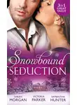 Сара Морган - Snowbound Seduction: A Night of No Return / To Claim His Heir by Christmas / I'll Be Yours for Christmas