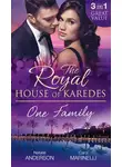 Carol Marinelli - The Royal House of Karedes: One Family: Ruthless Boss, Royal Mistress / The Desert King's Housekeeper Bride / Wedlocked: Banished Sheikh, Untouched Queen