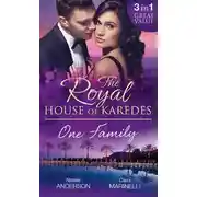 Постер книги The Royal House of Karedes: One Family: Ruthless Boss, Royal Mistress / The Desert King's Housekeeper Bride / Wedlocked: Banished Sheikh, Untouched Queen