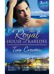 Шантель Шоу - The Royal House of Karedes: Two Crowns: The Sheikh's Forbidden Virgin / The Greek Billionaire's Innocent Princess / The Future King's Love-Child