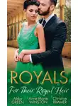 Эбби Грин - Royals: For Their Royal Heir: An Heir Fit for a King / The Pregnant Princess / The Prince's Secret Baby