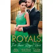 Постер книги Royals: For Their Royal Heir: An Heir Fit for a King / The Pregnant Princess / The Prince's Secret Baby