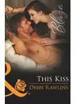 Debbi Rawlins - This Kiss