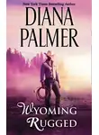 Диана Палмер - Wyoming Rugged