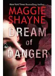 Maggie Shayne - Dream of Danger