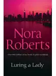 Нора Робертс - Luring A Lady