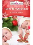 Алисон Робертс - Twins for Christmas