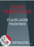 Karen Templeton - Plain-Jane Princess