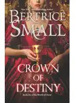 Бертрис Смолл - Crown of Destiny
