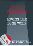 Ingrid Weaver - Loving the Lone Wolf