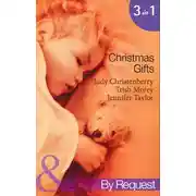 Постер книги Christmas Gifts: Cinderella and the Cowboy / The Boss's Christmas Baby / Their Little Christmas Miracle