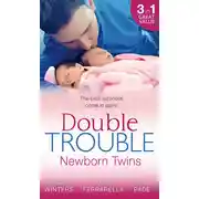 Постер книги Double Trouble: Newborn Twins: Doorstep Twins / Those Matchmaking Babies / Babies in the Bargain