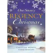 Постер книги One Snowy Regency Christmas: A Regency Christmas Carol / Snowbound with the Notorious Rake