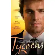 Постер книги Mediterranean Tycoons: The De Santis Marriage / The Greek Tycoon's Unwilling Wife / The Sicilian's Virgin Bride