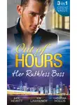 Кейт Хьюит - Out of Hours...Her Ruthless Boss: Ruthless Boss, Hired Wife / Unworldly Secretary, Untamed Greek / Her Ruthless Italian Boss