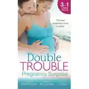 Постер книги Double Trouble: Pregnancy Surprise: Two Little Miracles / Expecting Royal Twins! / Miracle: Twin Babies