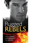 Stephanie Bond - Real Men: Rugged Rebels: Watch and Learn / Under His Skin / Her Perfect Hero