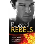 Постер книги Real Men: Rugged Rebels: Watch and Learn / Under His Skin / Her Perfect Hero