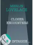 Merline Lovelace - Closer Encounters