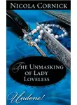 Nicola Cornick - The Unmasking of Lady Loveless