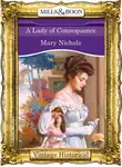 Mary Nichols - A Lady of Consequence