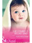 Karen Smith - The Cowboy's Secret Baby
