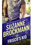 Suzanne Brockmann - Frisco's Kid