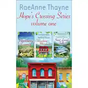 Постер книги Raeanne Thayne Hope's Crossings Series Volume One: Blackberry Summer