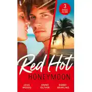 Постер книги Red-Hot Honeymoon: The Honeymoon Arrangement / Marriage in Name Only? / The Honeymoon That Wasn't