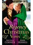 Nicola Cornick - Regency Christmas Vows: The Blanchland Secret / The Mistress of Hanover Square